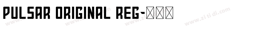 Pulsar Original Reg字体转换 Pulsar Original Reg字体转换